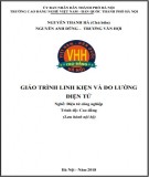 Giáo trình Linh kiện và đo lường điện tử (Nghề: Điện tử công nghiệp - Cao đẳng): Phần 1 - Trường CĐ nghề Việt Nam - Hàn Quốc thành phố Hà Nội