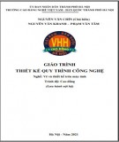 Giáo trình Thiết kế quy trình công nghệ (Nghề: Vẽ và thiết kế trên máy tính - Cao đẳng): Phần 2 - Trường CĐ nghề Việt Nam - Hàn Quốc thành phố Hà Nội