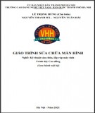 Giáo trình Sửa chữa màn hình (Nghề: Kỹ thuật sửa chữa, lắp ráp máy tính - Cao đẳng): Phần 2 - Trường CĐ nghề Việt Nam - Hàn Quốc thành phố Hà Nội