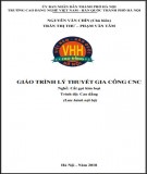 Giáo trình Lý thuyết gia công CNC (Nghề: Cắt gọt kim loại - Cao đẳng): Phần 1 - Trường CĐ nghề Việt Nam - Hàn Quốc thành phố Hà Nội