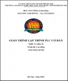 Giáo trình Lập trình PLC cơ bản (Nghề: Cơ điện tử - Cao đẳng): Phần 2 - Trường CĐ nghề Việt Nam - Hàn Quốc thành phố Hà Nội