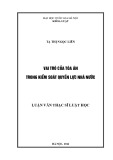 Luận văn Thạc sĩ Luật học: Vai trò của Tòa án trong kiểm soát quyền lực Nhà nước