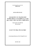 Luận văn Thạc sĩ Luật học: Giải quyết các tranh chấp về hôn nhân và gia đình của Tòa án nhân dân qua thực tiễn tại Thừa Thiên Huế