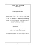 Luận văn Thạc sĩ Luật học: Pháp luật Việt Nam và các công ước quốc tế về bảo vệ môi trường trong hoạt động hàng hải - Thực trạng và giải pháp hoàn thiện