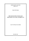 Luận văn Thạc sĩ Luật học: Thế chấp quyền sử dụng đất theo pháp luật Việt Nam hiện nay