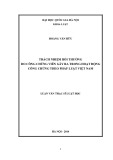 Luận văn Thạc sĩ Luật học: Trách nhiệm bồi thường do công chứng viên gây ra trong hoạt động công chứng theo pháp luật Việt Nam