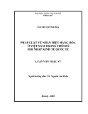 Luận văn Thạc sĩ Luật học: Pháp luật về nhãn hiệu hàng hoá ở Việt Nam trong thời kỳ hội nhập kinh tế quốc tế