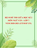 Bộ 10 đề thi giữa học kì 2 môn Ngữ văn lớp 7 năm 2020-2021 (Có đáp án)