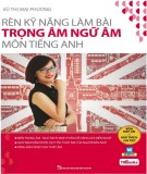 Rèn kỹ năng làm bài trọng âm ngữ âm môn Tiếng Anh: Phần 2