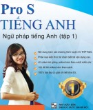 Pro S Tiếng Anh: Ngữ pháp Tiếng Anh (Tập 1) - Phần 2