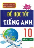 Để học tốt Tiếng Anh 10 nâng cao: Phần 1