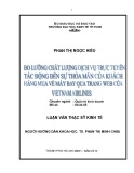 Luận văn Thạc sĩ Kinh tế: Đo lường chất lượng dịch vụ trực tuyến tác động đến sự thỏa mãn của khách hàng mua vé máy bay qua trang web của Vietnam Airlines