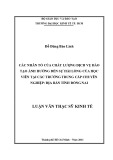 Luận văn Thạc sĩ Kinh tế: Các nhân tố của chất lượng dịch vụ đào tạo ảnh hưởng đến sự hài lòng của học viên tại các trường trung cấp chuyên nghiệp - Địa bàn tỉnh Đồng Nai