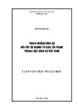 Luật văn Thạc sĩ Luật học: Trách nhiệm hình sự đối với tội không tố giác tội phạm trong luật hình sự Việt Nam