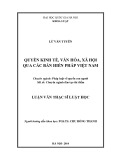 Luận văn Thạc sĩ Luật học: Quyền kinh tế, văn hóa, xã hội qua các bản Hiến pháp Việt Nam