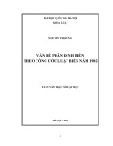 Luận văn Thạc sĩ Luật học: Vấn đề phân định biển theo Công ước Luật biển năm 1982