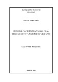 Luận án Tiến sĩ Luật học: Chế định các biện pháp ngăn chặn theo luật tố tụng hình sự Việt Nam