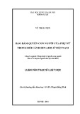 Luận văn Thạc sĩ Luật học: Bảo đảm quyền con người của phụ nữ trong bối cảnh HIV/AIDS ở Việt Nam