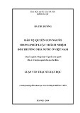 Luận văn Thạc sĩ Luật học: Bảo vệ quyền con người trong pháp luật trách nhiệm bồi thường nhà nước ở Việt Nam