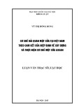 Luận văn Thạc sĩ Luật học: Cơ chế hải quan một cửa tại Việt Nam theo cam kết của Hiệp định về xây dựng và thực hiện cơ chế một cửa ASEAN