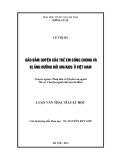 Luận văn Thạc sĩ Luật học: Bảo đảm quyền của trẻ em sống chung và bị ảnh hưởng bởi HIV/AIDS ở Việt Nam