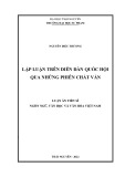 Luận án Tiến sĩ Ngôn ngữ, văn học và văn hóa Việt Nam: Lập luận trên diễn đàn quốc hội qua những phiên chất vấn