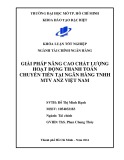 Khóa luận tốt nghiệp: Giải pháp nâng cao chất lượng hoạt động thanh toán chuyển tiền tại Ngân hàng TNHH MTV ANZ Việt Nam