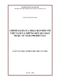 Luận văn Thạc sĩ Khoa học khu lực học: Chính sách của Nhật Bản đối với Việt Nam và những kết quả đạt được từ năm 1998 đến nay