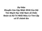 Bài giảng Khuyến cáo cập nhật 2018 của Hội tim mạch học Việt Nam về chẩn đoán và xử trí nhồi máu cơ tim cấp có ST chênh lên