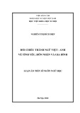 Luận án Tiến sĩ Ngôn ngữ học: Đối chiếu thành ngữ Việt - Anh về tình yêu, hôn nhân và gia đình