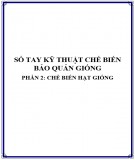 Sổ tay kỹ thuật chế biến bảo quản giống - Phần 2: Chế biến hạt giống