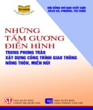 Công trình giao thông nông thôn và miền núi - Những tấm gương điển hình: Phần 2