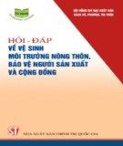 Giải đáp các câu hỏi về vệ sinh môi trường nông thôn, bảo vệ người sản xuất và cộng đồng: Phần 1