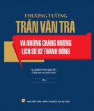 Những chặng đường lịch sử B2 Thành Đồng và Thượng tướng Trần Văn Trà (Tập 1): Phần 1