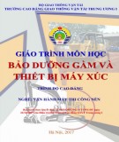 Giáo trình Bảo dưỡng gầm và thiết bị công tác máy xúc (Nghề Vận hành máy thi công nền - Trình độ Cao đẳng): Phần 1 - CĐ GTVT Trung ương I