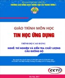 Giáo trình Tin học ứng dụng (Nghề Thí nghiệm và kiểm tra chất lượng cầu đường bộ - Trình độ cao đẳng): Phần 2 – Trường CĐ GTVT Trung ương I