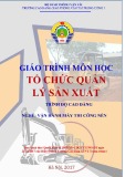 Giáo trình Tổ chức và quản lý sản xuất (Nghề Vận hành máy thi công nền - Trình độ Cao đẳng) - CĐ GTVT Trung ương I