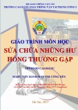 Giáo trình Sửa chữa những hư hỏng thường gặp trên máy thi công nền (Nghề Vận hành máy thi công nền - Trình độ Cao đẳng) - CĐ GTVT Trung ương I