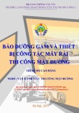 Giáo trình Bảo dưỡng gầm và thiết bị công tác máy rải thi công mặt đường (Nghề Vận hành máy thi công mặt đường - Trình độ Cao đẳng) - CĐ GTVT Trung ương I