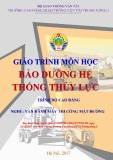 Giáo trình Bảo dưỡng hệ thống thủy lực (Nghề Vận hành máy thi công mặt đường - Trình độ Cao đẳng) - CĐ GTVT Trung ương I