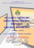 Giáo trình Sửa chữa những hư hỏng thông thường máy thi công thi công mặt đường (Nghề Vận hành máy thi công mặt đường - Trình độ Cao đẳng) - CĐ GTVT Trung ương I