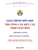 Giáo trình Thi công cầu kết cấu nhịp giản đơn (Nghề Xây dựng cầu đường – Trình độ cao đẳng) – Trường CĐ GTVT Trung ương I