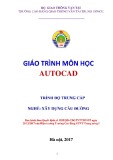 Giáo trình Autocad (Nghề Xây dựng cầu đường – Trình độ trung cấp) – Trường CĐ GTVT Trung ương I