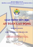 Giáo trình An toàn lao động (Nghề Vận hành máy thi công nền - Trình độ Cao đẳng): Phần 1 - CĐ GTVT Trung ương I