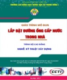 Giáo trình Lắp đặt đường ống cấp nước trong nhà (Nghề Kỹ thuật xây dựng - Trình độ Cao đẳng): Phần 1 - CĐ GTVT Trung ương I