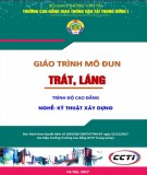 Giáo trình Trát, láng (Nghề Kỹ thuật xây dựng - Trình độ Cao đẳng): Phần 1 - CĐ GTVT Trung ương I