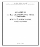 Giáo trình Chăm sóc sức khỏe tâm thần (Nghề Công tác xã hội - Trình độ Cao đẳng): Phần 1 - CĐ GTVT Trung ương I