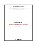 Giáo trình Quản trị ngành công tác xã hội (Nghề Công tác xã hội - Trình độ Cao đẳng) - CĐ GTVT Trung ương I