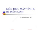 Bài giảng Kiến trúc máy tính và hệ điều hành: Bài 1 - Nguyễn Hồng Sơn