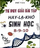 Tư duy giải bài tập hay - lạ khó sinh học 8, 9, 10: Phần 2